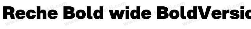 Reche Bold wide BoldVersion 1000字体转换